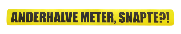 Vloersticker XL 'Anderhalve meter, Snapte?!'